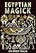 Egyptian Magick (Magick, Spells Witchcraft, Occult, Ancient Egypt)