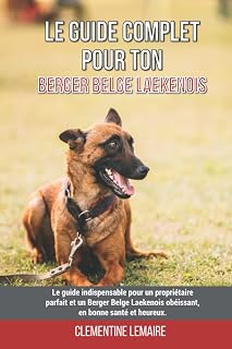 Le guide complet pour ton Berger Belge Laekenois: 