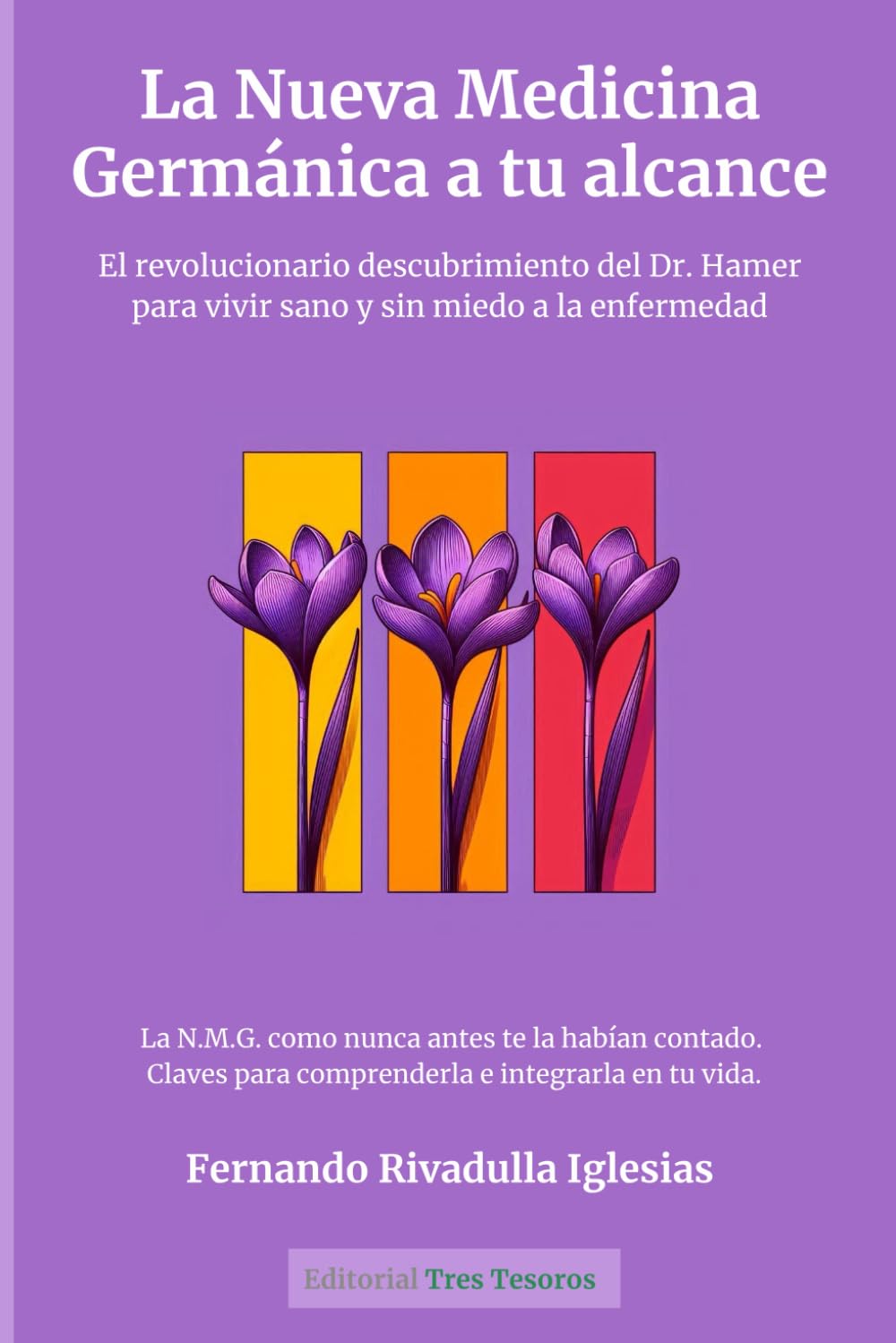 La Nueva Medicina Germánica a tu alcance: El Revolucionario descubrimiento del Dr. Hamer para vivir sano y sin miedo a la enfermedad