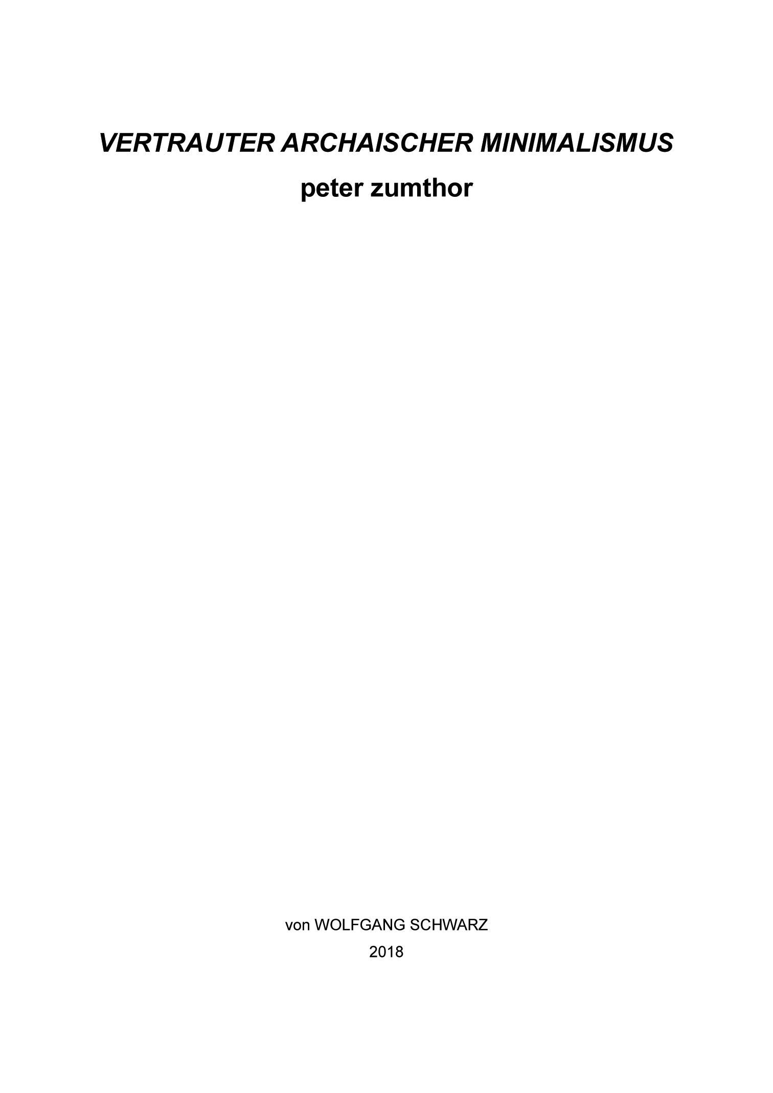 Peter Zumthor Vertrauter Archaischer Minimalismus inspiration projet architecte