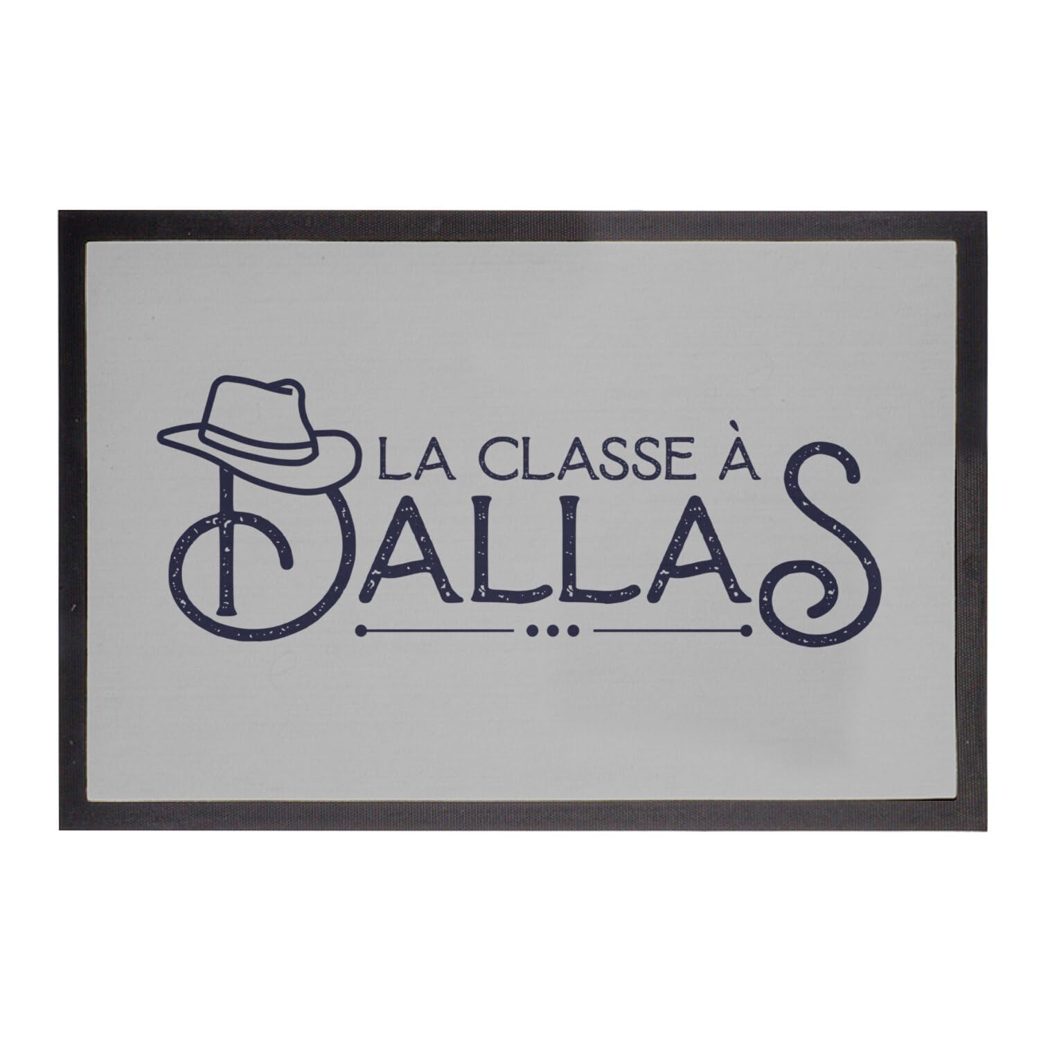 Paillasson gris 60x40cm La Classe à Dallas tapis entrée cowboy humour