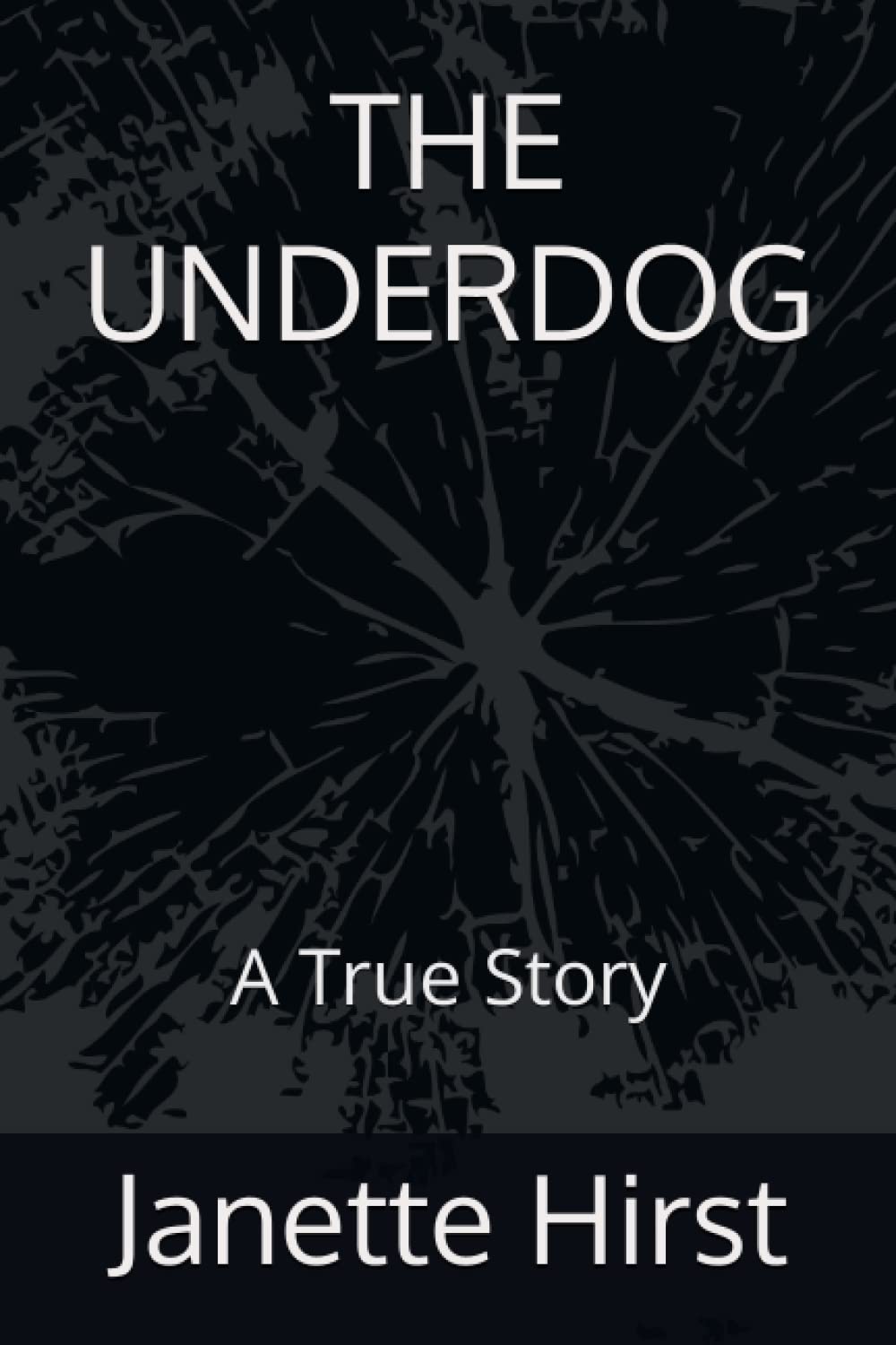 THE UNDERDOG: A true story