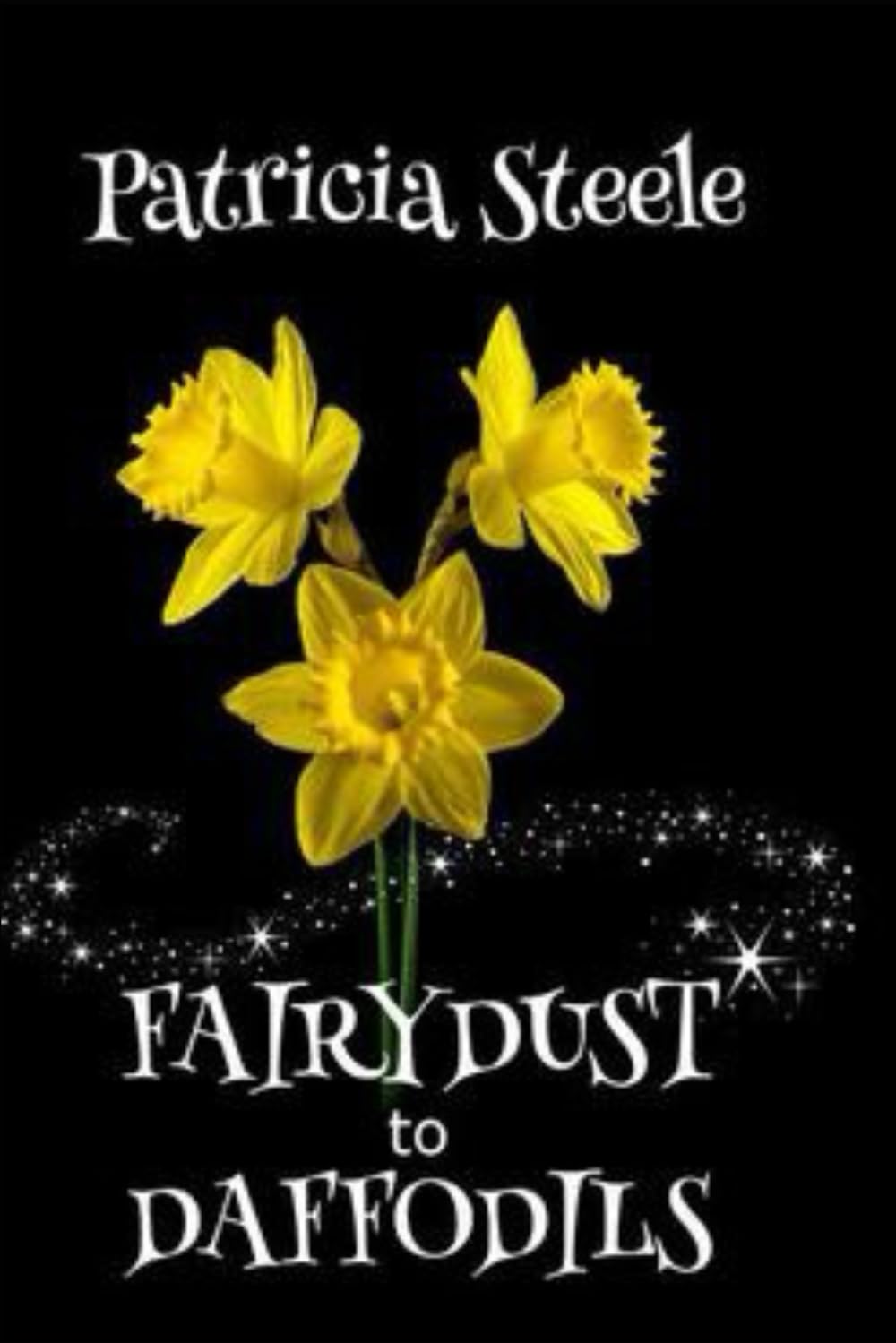 Fairydust to Daffodils: A Memoir: A child with Cystic Fibrosis and her mother's choices