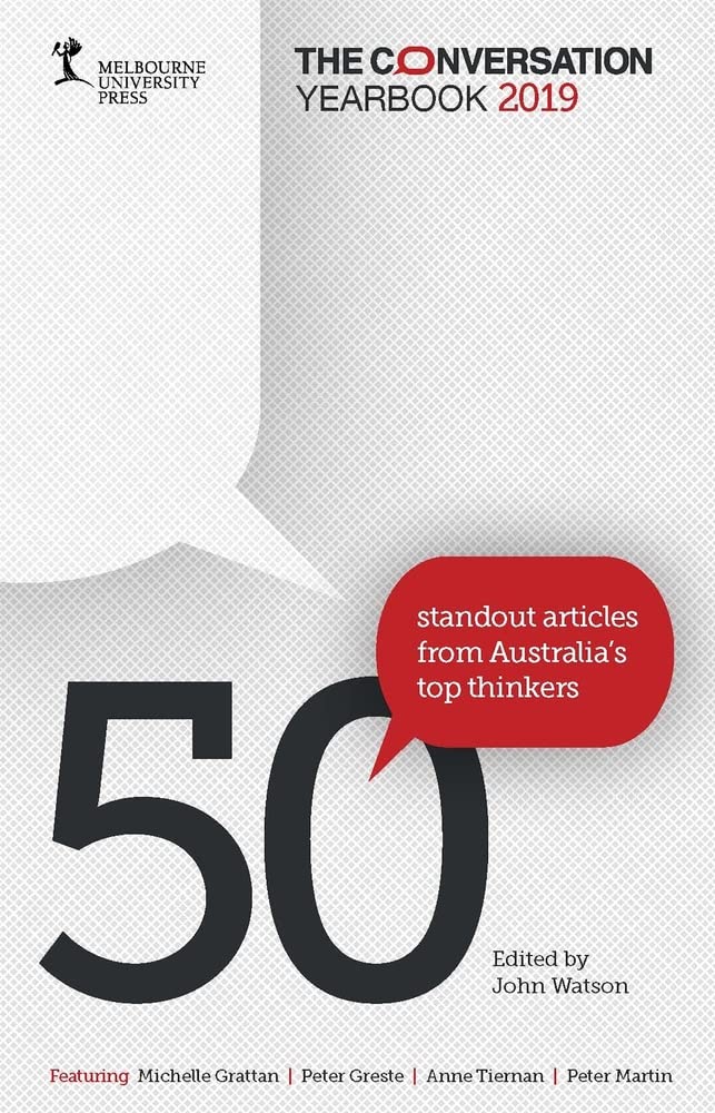 Buy The Conversation Yearbook 2019: 50 Standout articles from Australia's top thinkers — BookShops.in