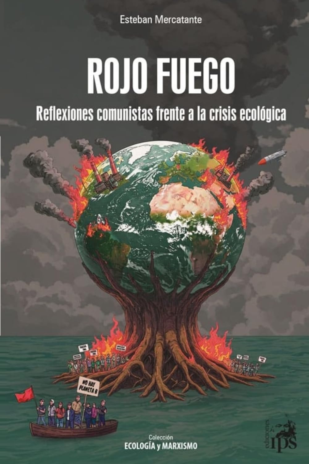Rojo fuego: Reflexiones comunistas frente a la crisis ecológica