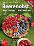  Beerenobst: Sorten, Pflanzung, Pflege, Verarbeitung