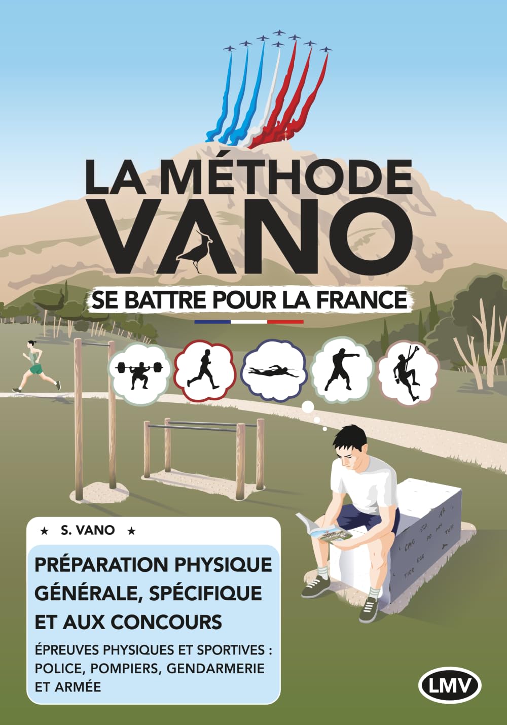 LA MÉTHODE VANO - Se battre pour la France: Préparation physique GÉNÉRALE, SPÉCIFIQUE et aux CONCOURS - ÉDITION EN COULEUR
