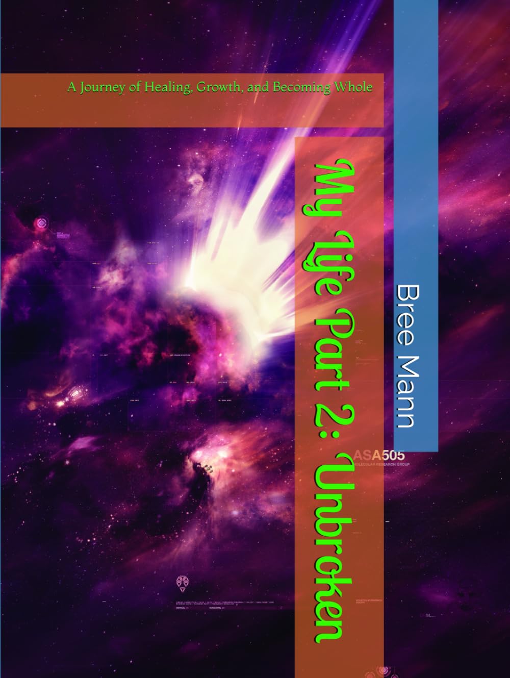 My Life Part 2: Unbroken: A Journey of Healing, Growth, and Becoming Whole (Unbroken Series)