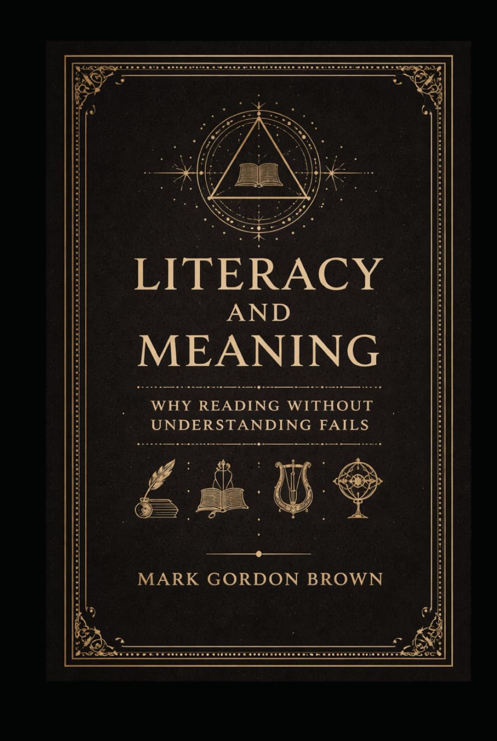 Literacy And Meaning: Why Reading Without Understanding Fails