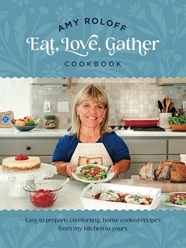Amy Roloff Eat, Love, Gather Cookbook