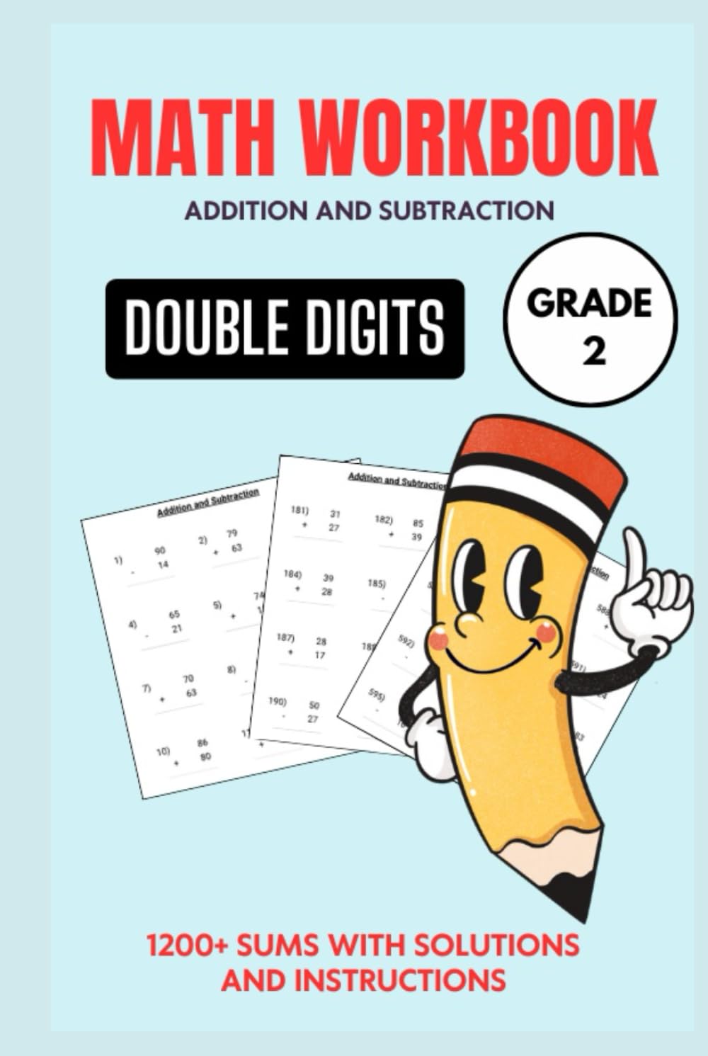 Double Digit Addition and Subtraction Workbook | 1200+ Math Sums |: Practice Book for 1-3 Grades | Add and Subtract - Double Digits, Ages (6-9) - Math Workbook
