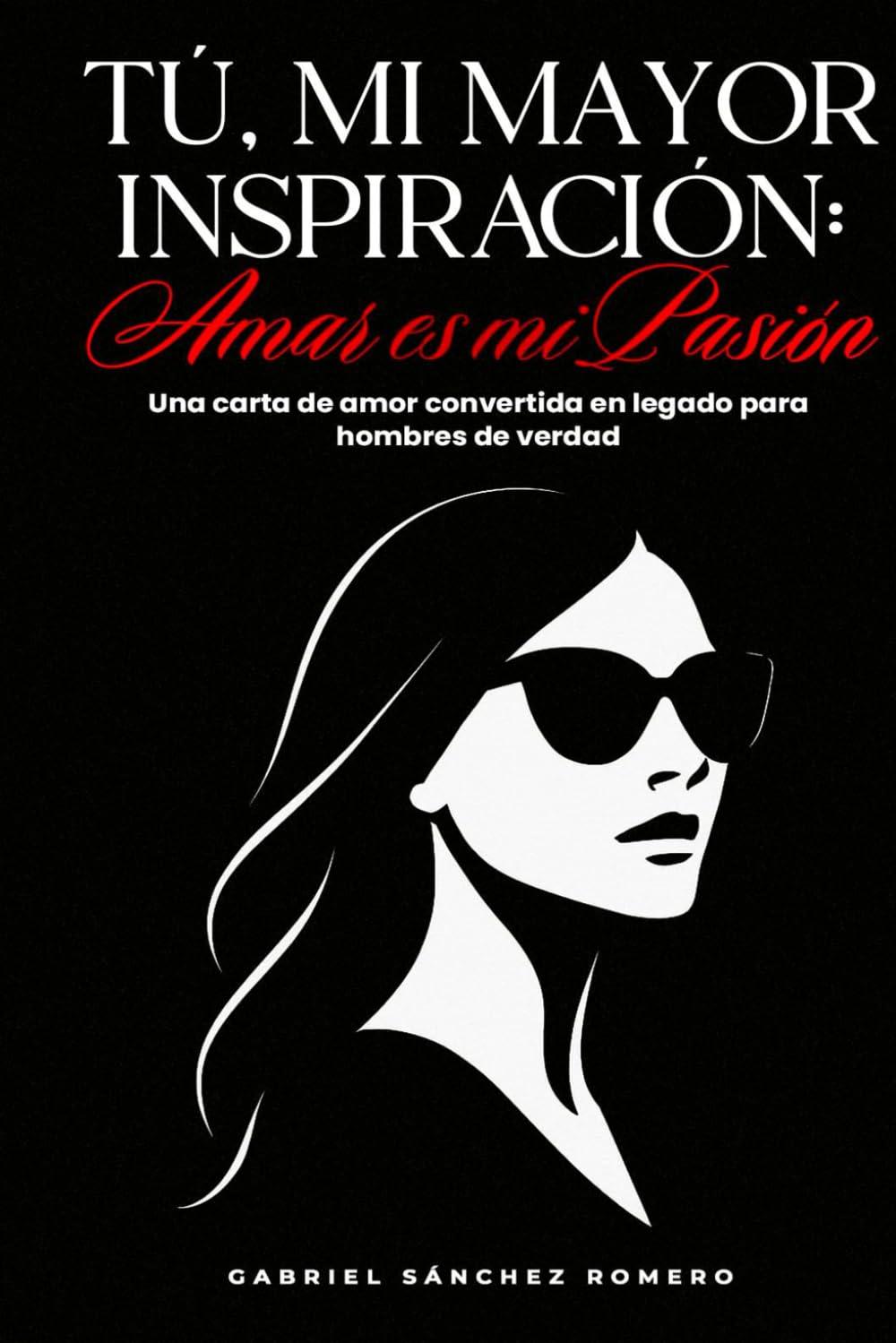 Tu, mi mayor inspiración: Amar es mi pasión