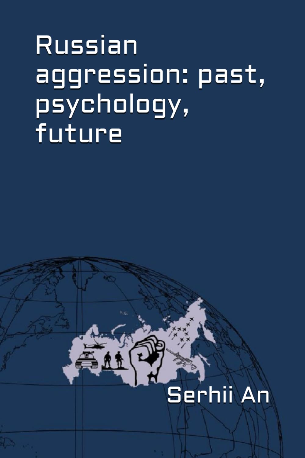 Russian aggression: past, psychology, future