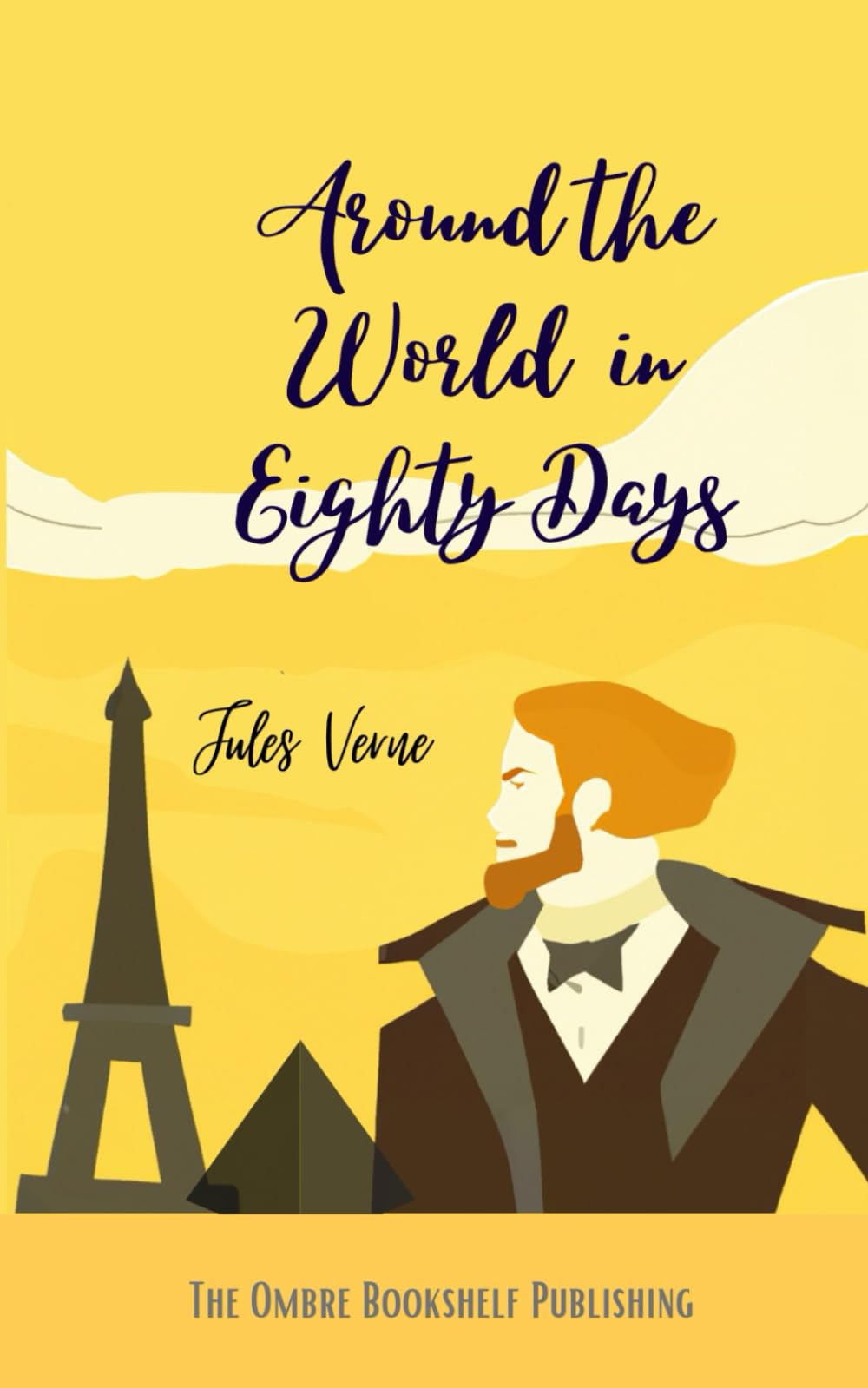 Around the World in Eighty Days: A Classic Adventure Novel (Annotated)