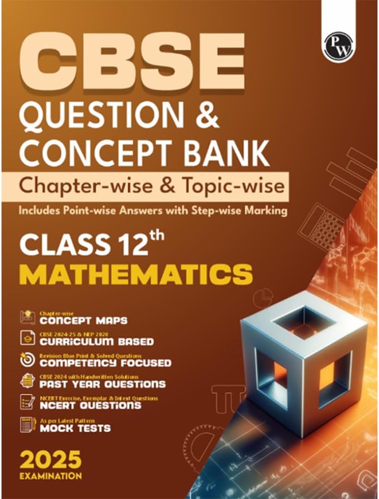 PW CBSE Question & Concept Bank (QCB) Class 12 Mathematics 2024 - 2025 Chapter-wise and Topic-wise Solved Questions