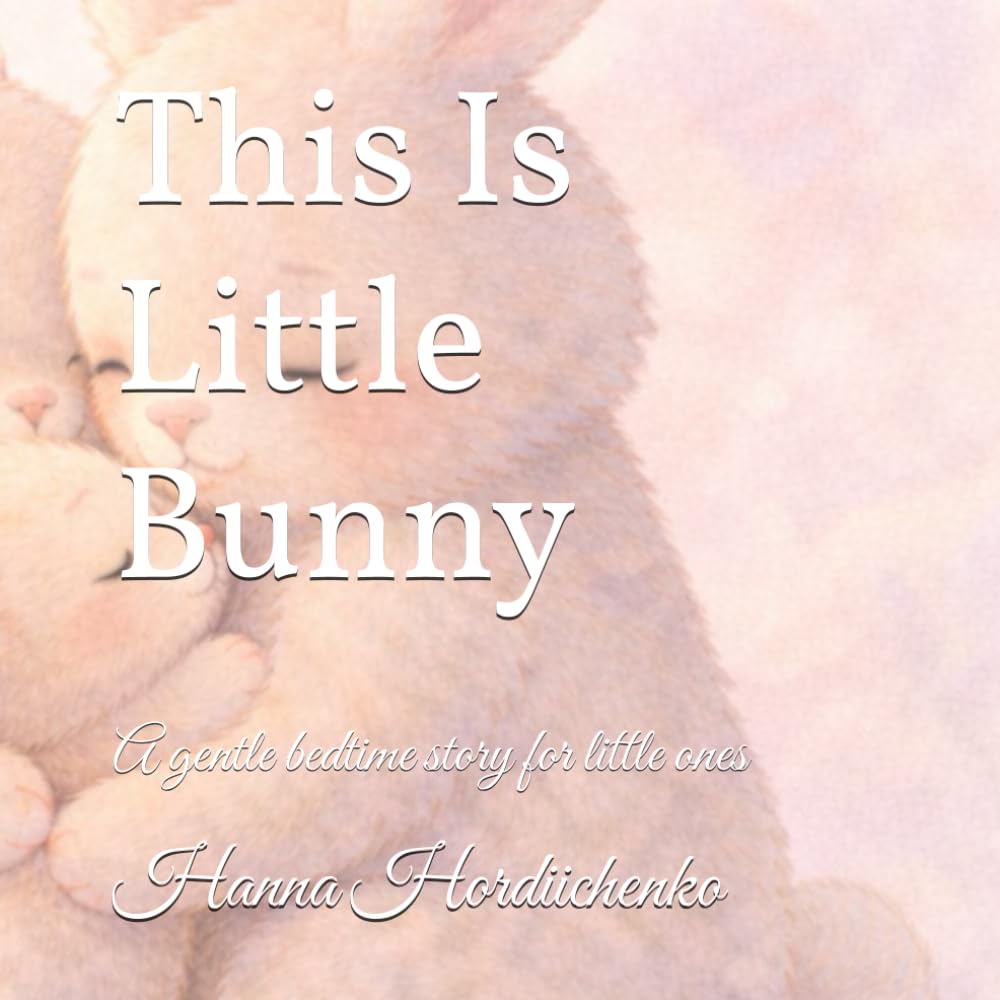 This Is Little Bunny: A gentle bedtime story for little ones