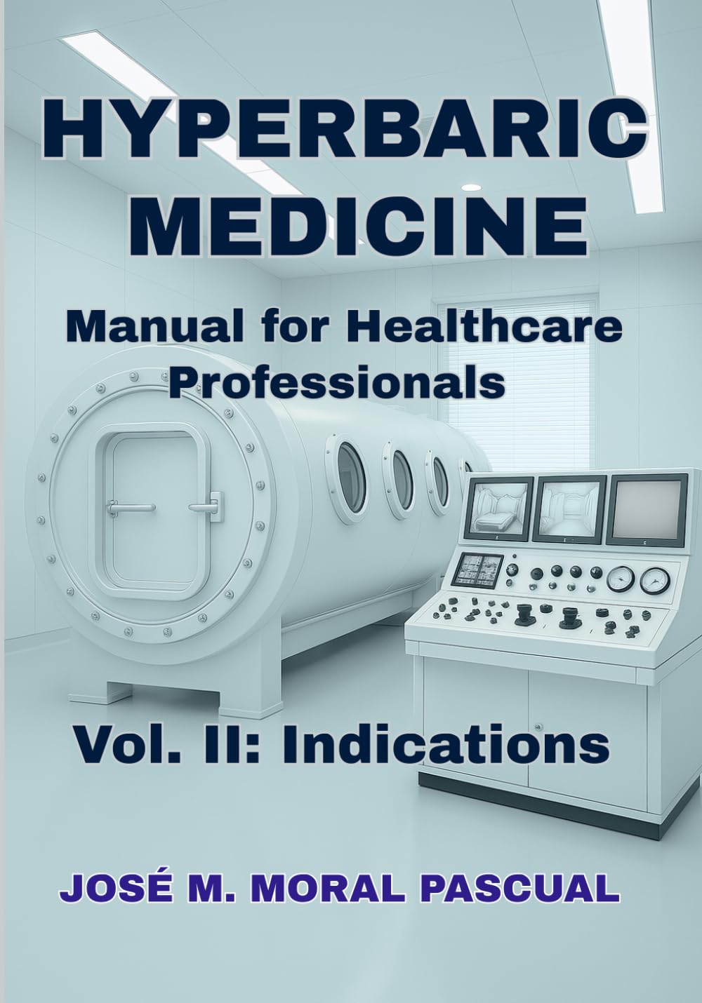HYPERBARIC MEDICINE. Manual for Healthcare Professionals: Vol. II: Indications