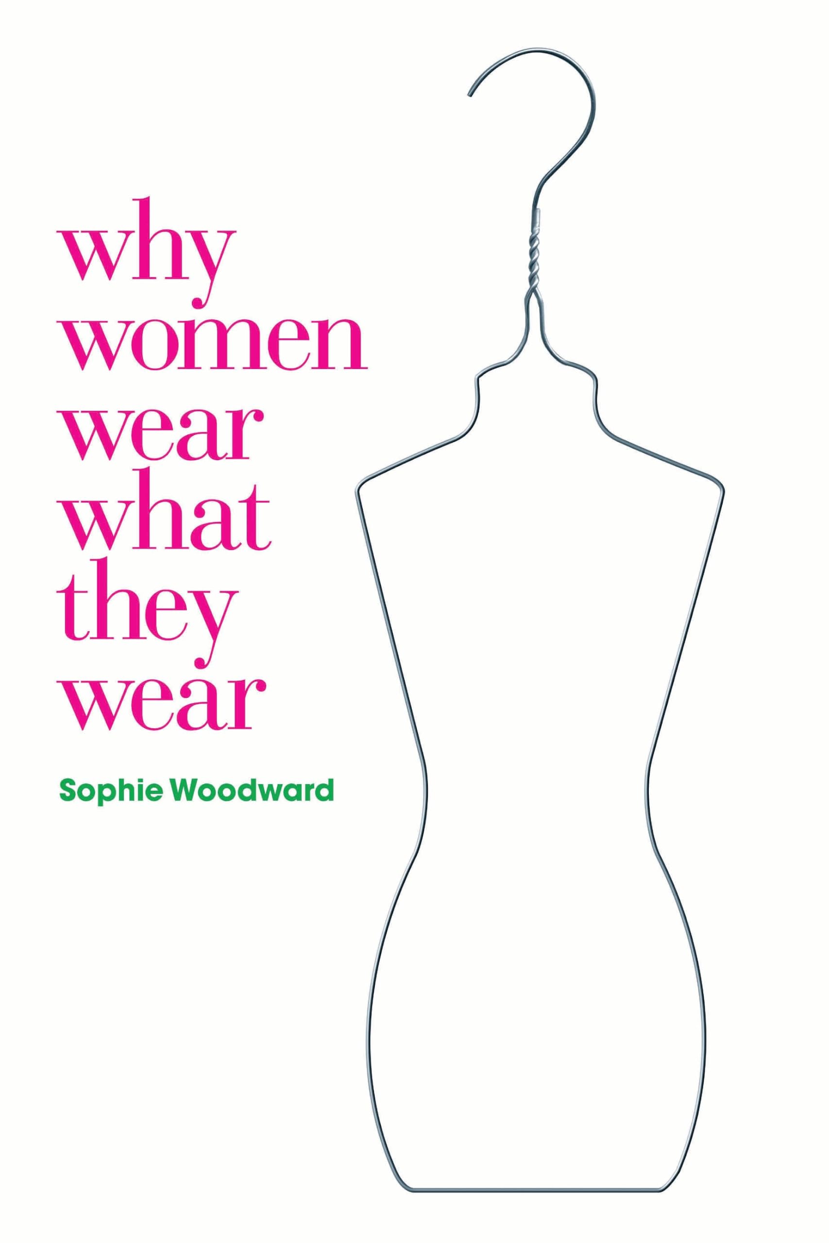 Why Women Wear What They Wear (Materializing Culture) (English Edition)