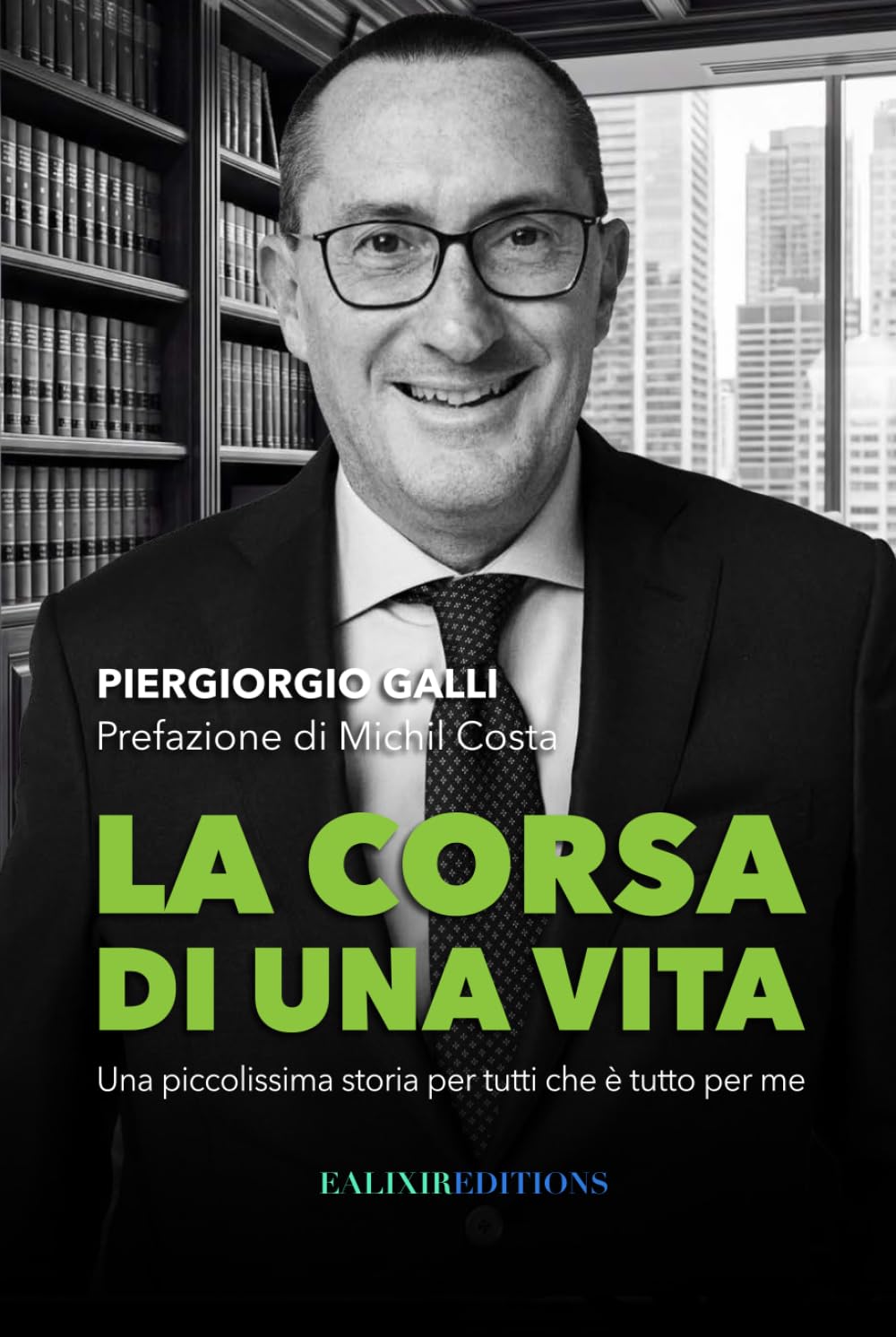La corsa di una vita: Una piccolissima storia per tutti che è tutto per me
