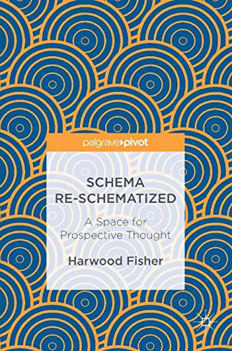 Schema Re-schematized: A Space for Prospective Thought