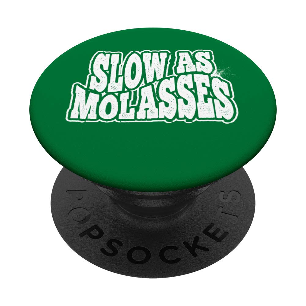 Slow As Molasses PopSockets Swappable PopGrip