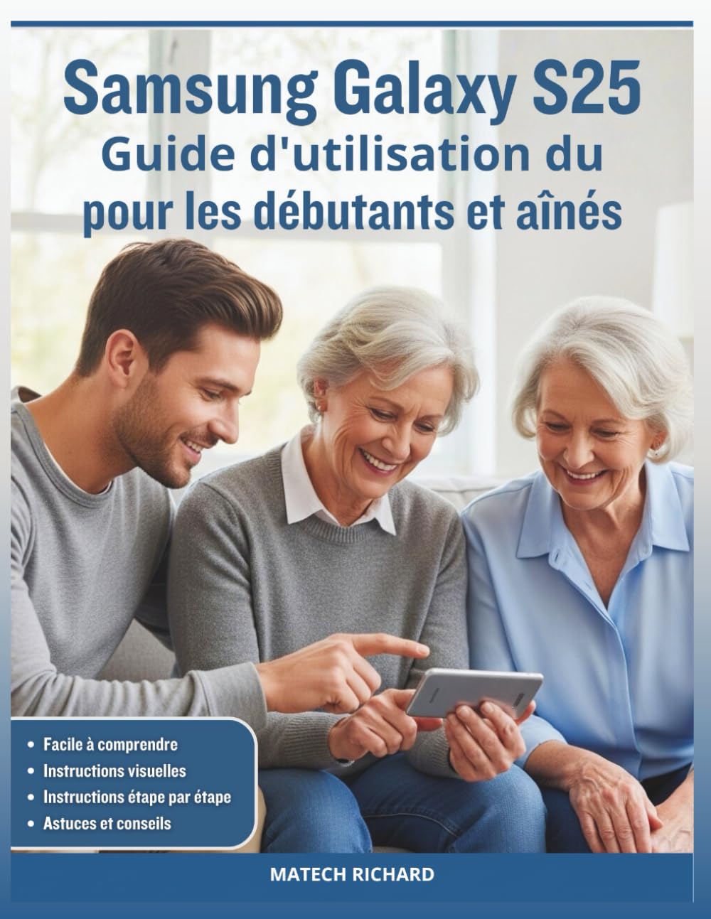 Guide d'utilisation du Samsung Galaxy S25 pour les débutants et aînés