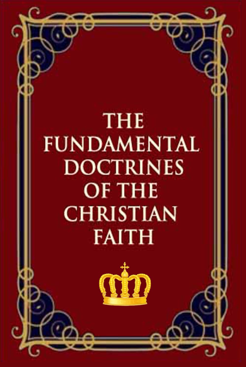The Fundamental Doctrines of the Christian Faith