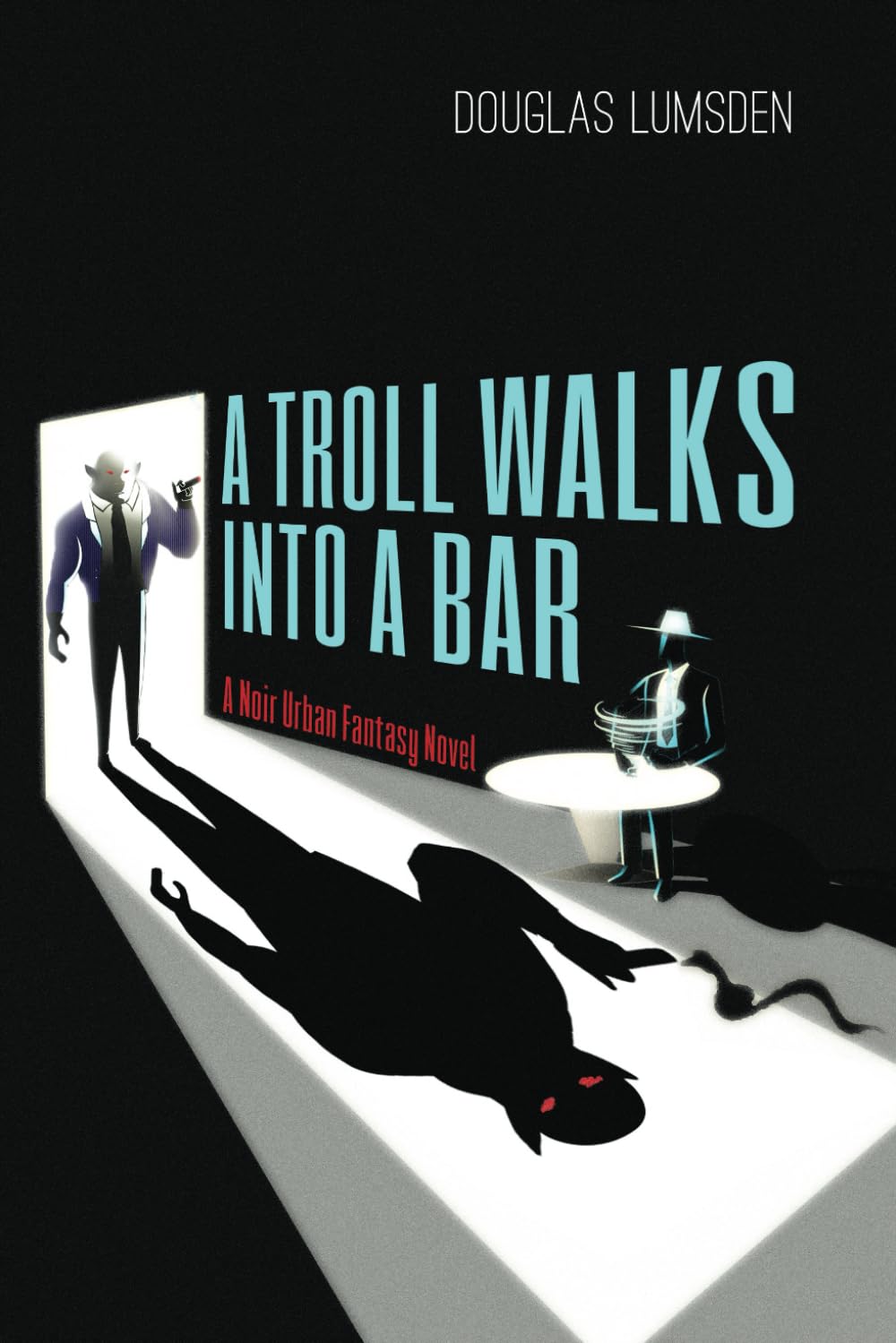 A Troll Walks into a Bar: A Noir Urban Fantasy Novel (Alexander Southerland, P.I.)