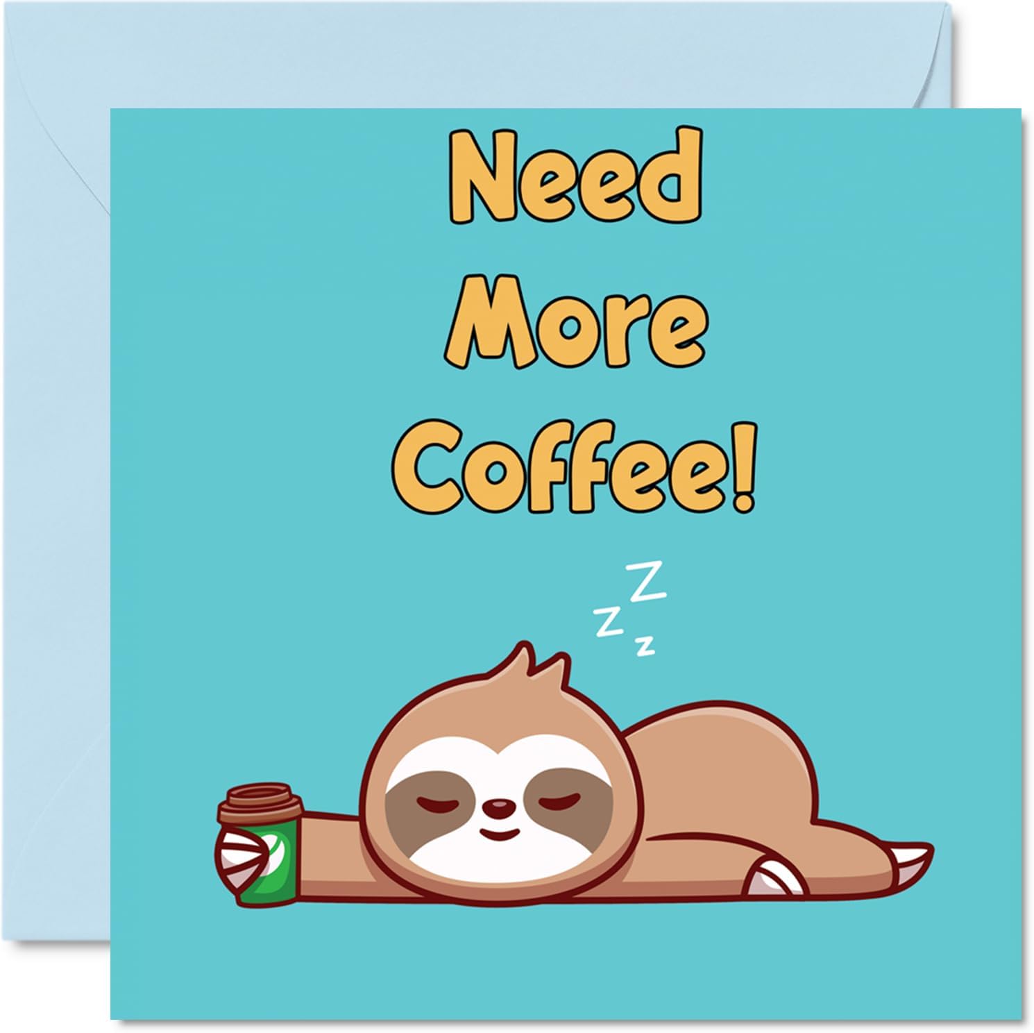 Stuff4 Birthday Cards For Men Women Him Her - Sloth Need More Coffee - Happy Birthday Card for Dad Brother Uncle Cousin Coworker Friend 5.7 x 5.7 Inch Greeting Cards