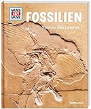 WAS IST WAS Band 69 Fossilien. Spuren des Lebens (WAS IST WAS Sachbuch, Band 69) - Manfred Baur