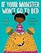 If Your Monster Won't Go To Bed