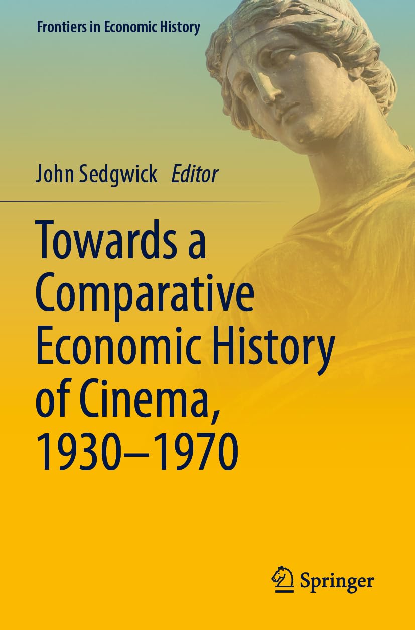 Comparative Economic History of Cinema 1930–1970 pour comprendre les crises du cinéma