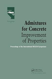 Admixtures for Concrete - Improvement of Properties: Proceedings of the International RILEM Symposium