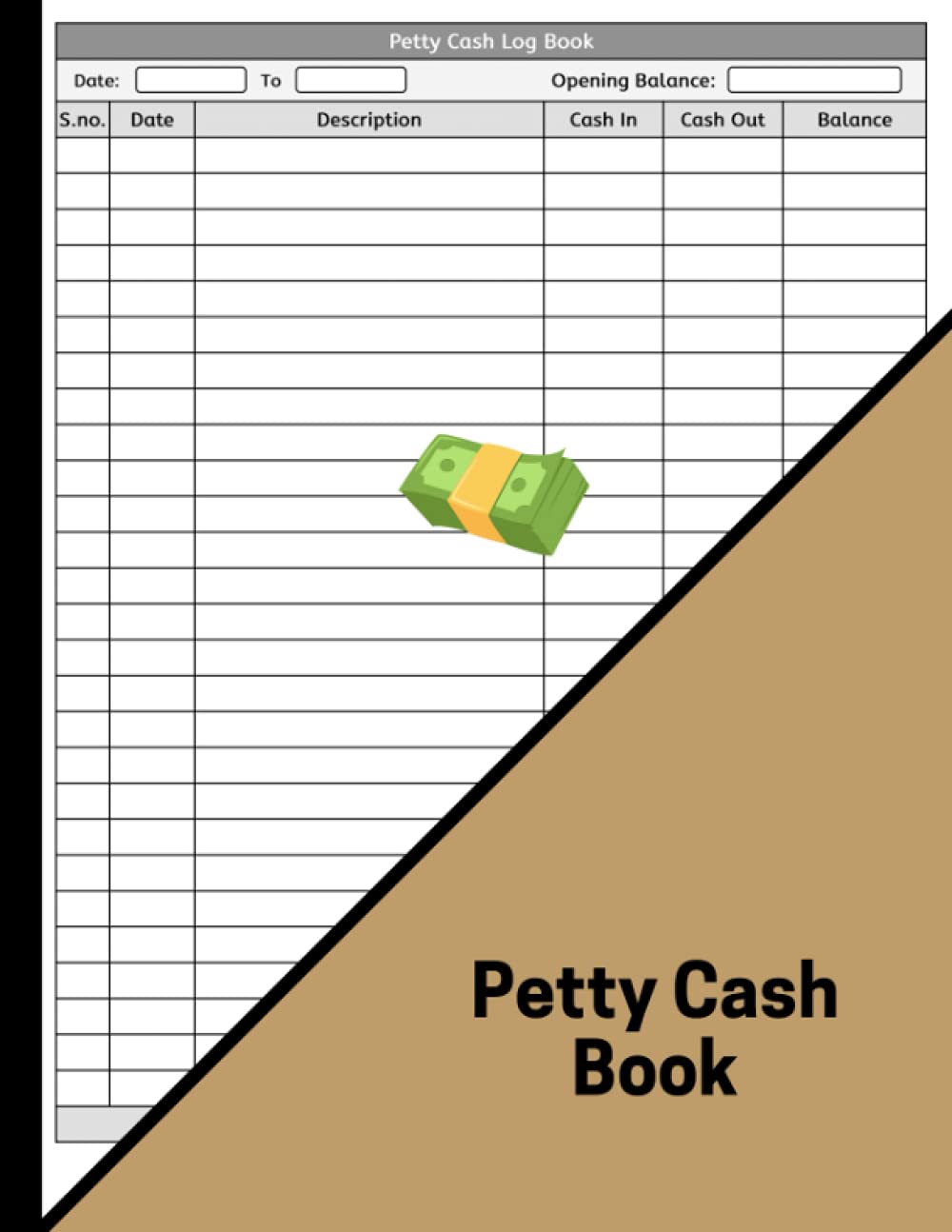 Petty Cash Book: Large Size Petty Cash Register | Petty Cash Journal Entry | Petty Cash Book Ledger | Cash Ledger | Track, Record, Organize & Monitor Cash Flows Paperback