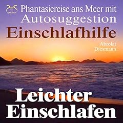 Leichter einschlafen: Phantasiereise ans Meer mit Autosuggestion (Einschlafhilfe) Titelbild