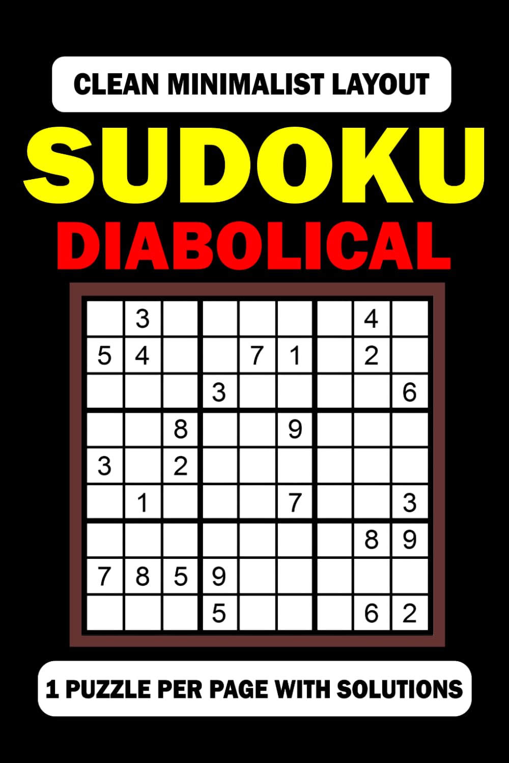 Sudoku Diabolical: 100 Diabolical Sudoku Puzzles for Adults | Large Print Extreme Challenges | 1 Puzzle Per Page | Solutions Included at the Back (Minimalist Diabolical Sudoku Series)