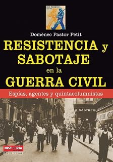 Resistencia y Sabotaje en la Guerra Civil: Espias Gente y Quinta Colum