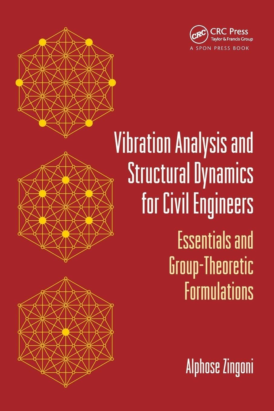 Vibration Analysis and Structural Dynamics for Civil Engineers: Essentials and Group-Theoretic Formulations