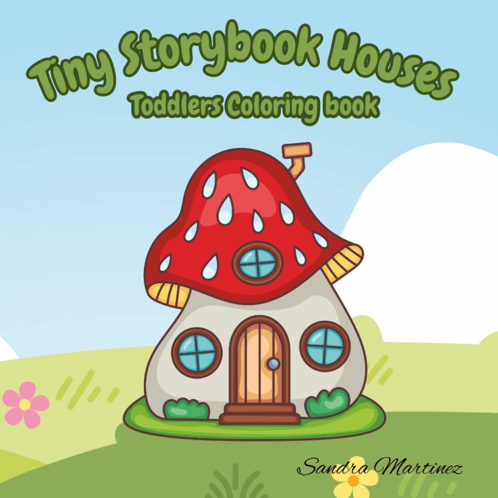 Tiny Storybook Houses: Toddlers Coloring Book