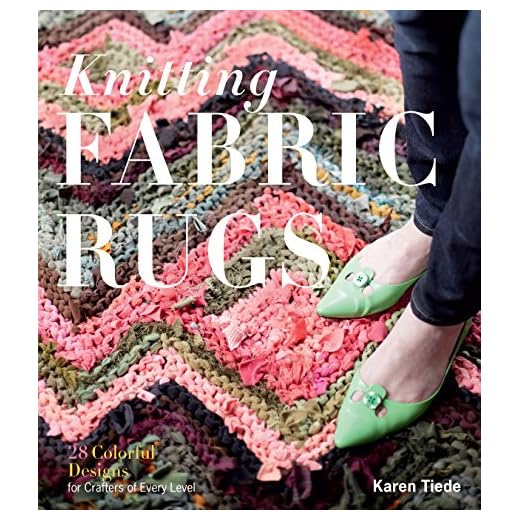 Knitting Fabric Rugs: 28 Colorful Designs for Crafters of Every Level