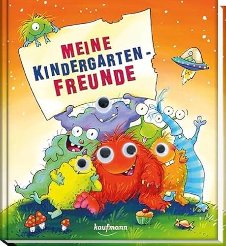 Meine Kindergarten-Freunde: Monster (mit Wackelaugen) (Freundebuch für den Kindergarten und die Kita: Meine Kindergarten-Freunde für Mädchen und Jungen)