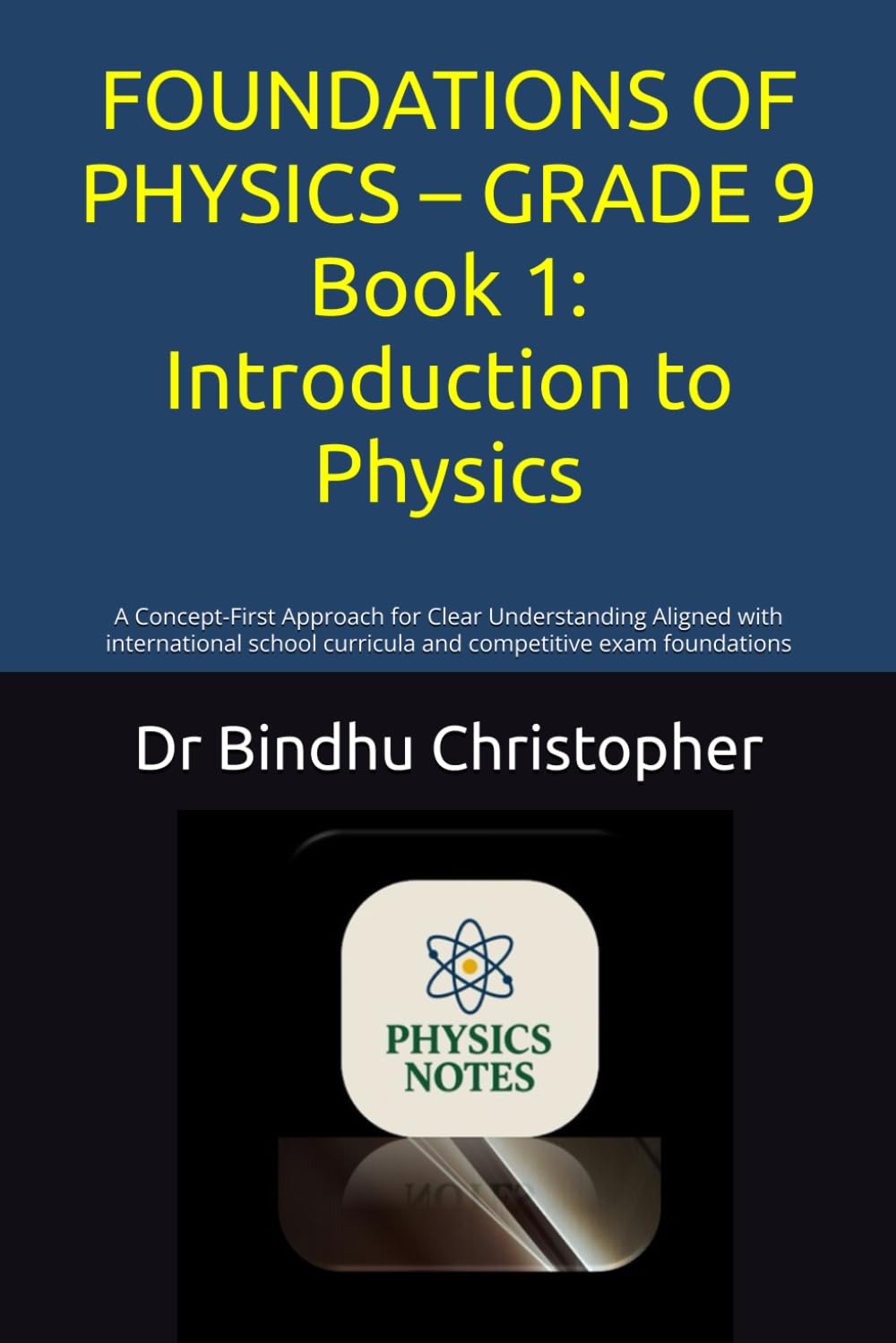 FOUNDATIONS OF PHYSICS – GRADE 9 Book 1: Introduction to Physics: A Concept-First Approach for Clear Understanding Aligned with international school ... exam foundations (FOUNDATIONS PHYSICS SERIES)