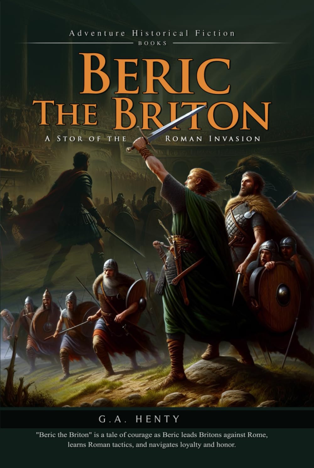 Beric the Briton: A Story of the Roman Invasion (Complete with Illustrated and Annotated)