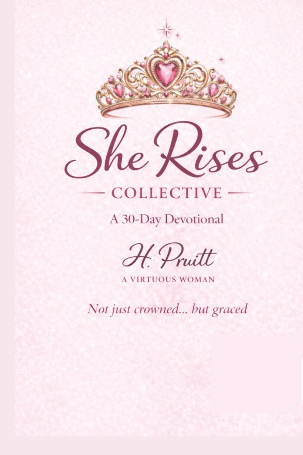 She Rise Collective: A 30-Day Devotional