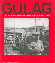 Gulag: Life and Death Inside the Soviet Concentration Camps