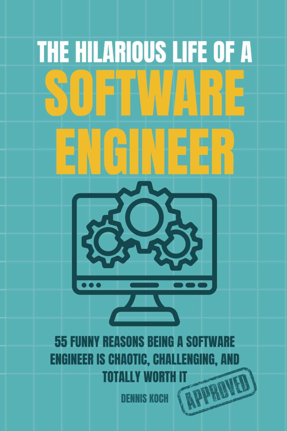 THE HILARIOUS LIFE OF A SOFTWARE ENGINEER: A Funny, Relatable Humor Book for Software Engineers, Programmers, and Developers Who Survive Code, Bugs, and Deadlines (THE HILARIOUS LIFE OF AN ENGINEER)