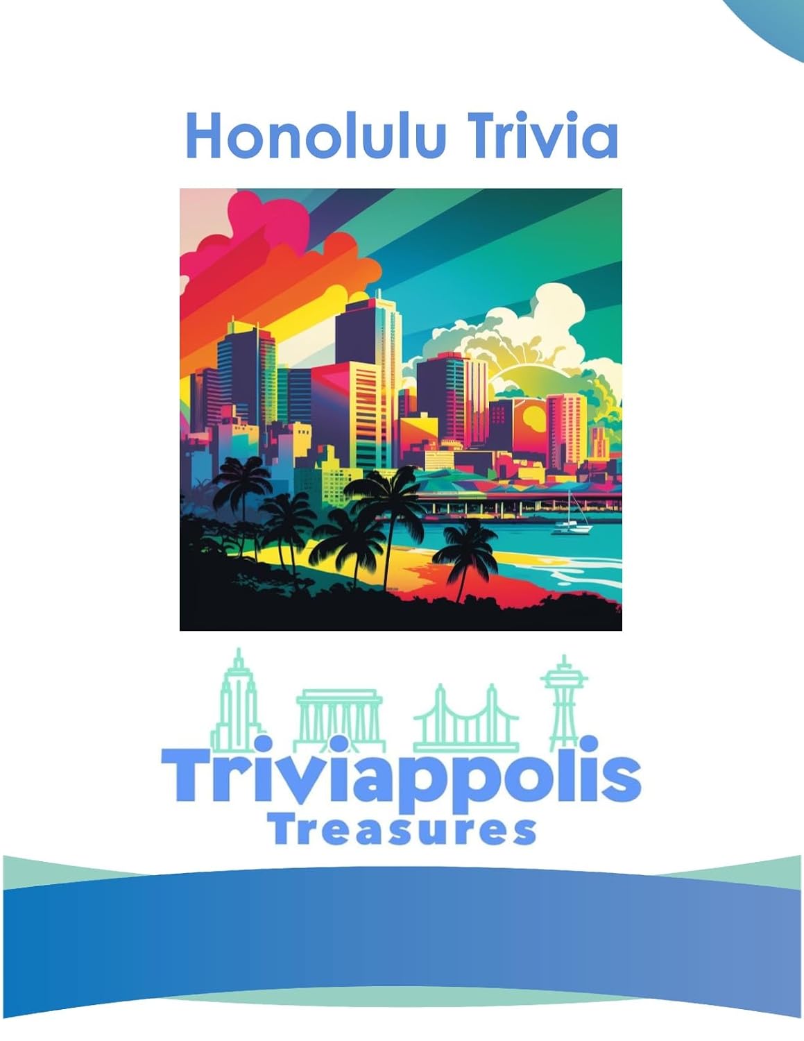 Triviappolis Treasures - Honolulu: Honolulu Trivia (Triviappolis Treasures - Travel with Trivia!)