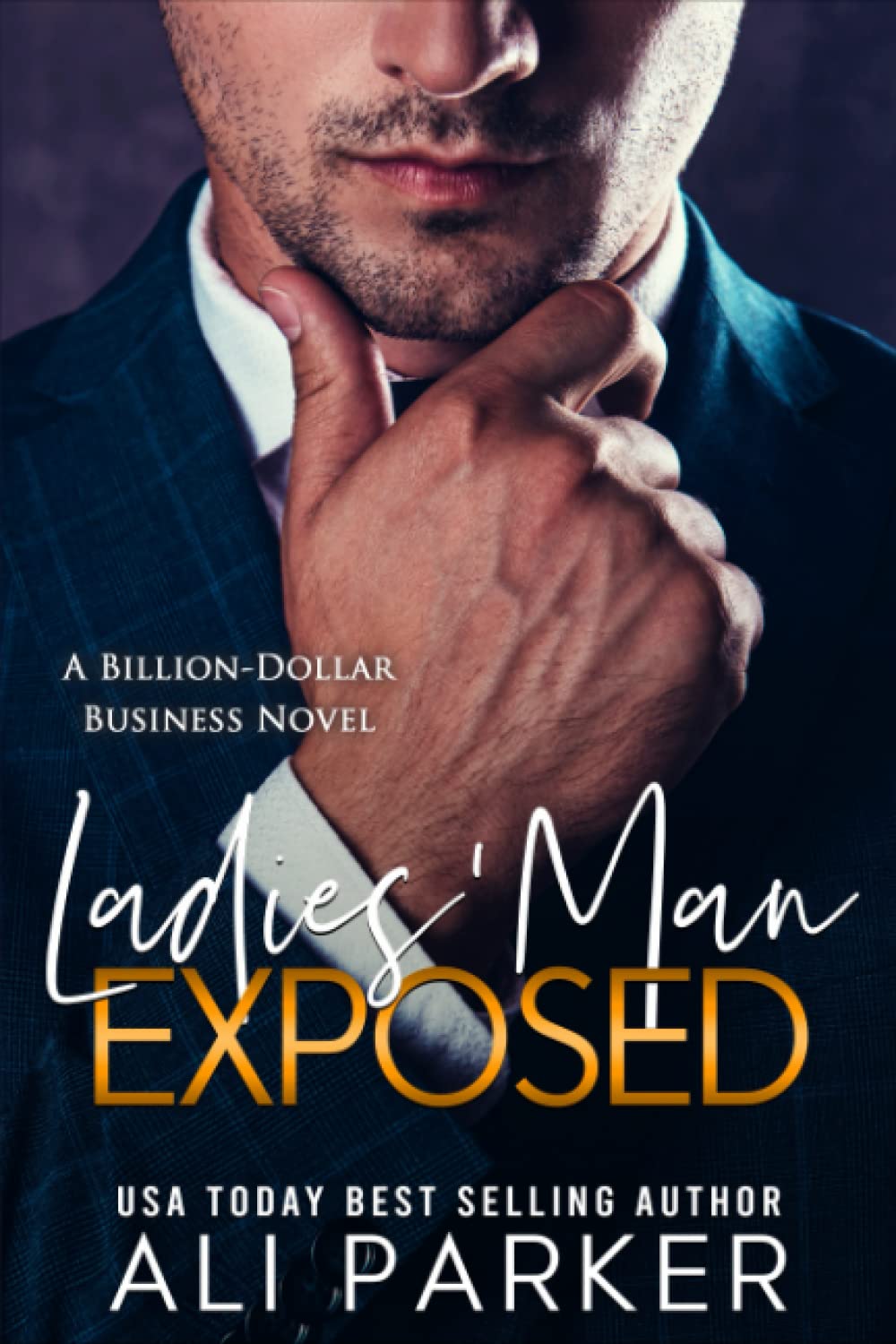 Ladies' Man Exposed (A Billion-Dollar Business Novel)