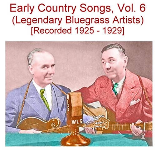 Play Early Country Songs, Vol. 6 (Legendary Bluegrass Artists ...