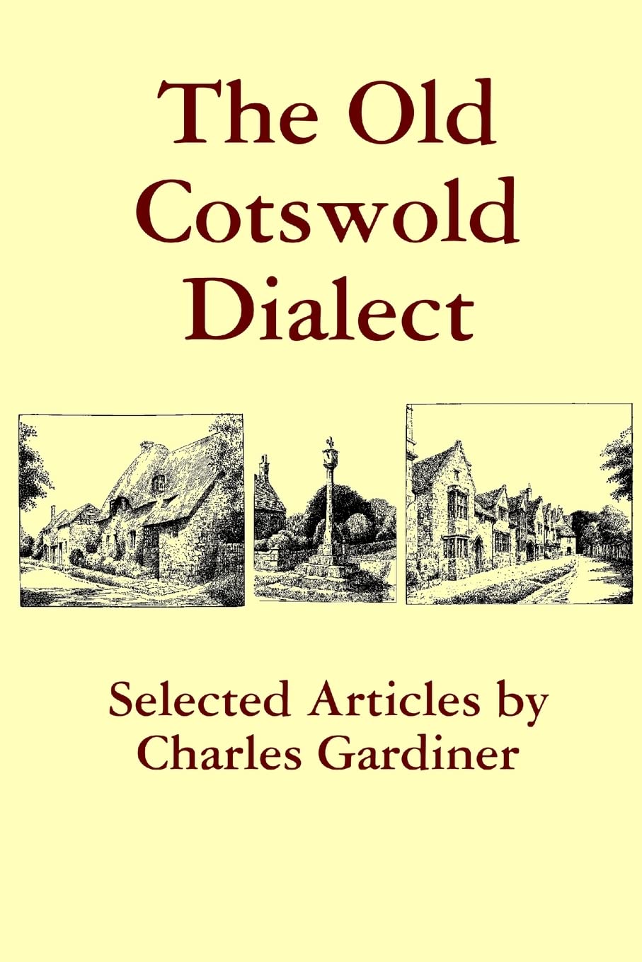 The Old Cotswold Dialect by Charles Gardiner PAPERBACK 9780955848735